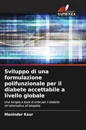 Seller image for Sviluppo di una formulazione polifunzionale per il diabete accettabile a livello globale for sale by BuchWeltWeit Ludwig Meier e.K.