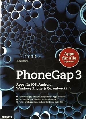 Bild des Verkufers fr PhoneGap 3 : Apps fr iOS, Android, Windows Phone & Co. entwickeln ; mit JavaScript plattformbergreifende Apps erstellen, ein Code fr alle mobilen Betriebssysteme, plattformbergreifend auf die Hardware zugreifen ; [Apps fr alle Systeme]. zum Verkauf von books4less (Versandantiquariat Petra Gros GmbH & Co. KG)