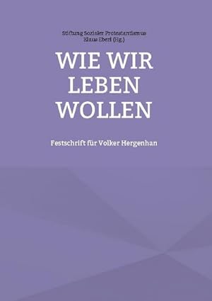 Seller image for Wie wir leben wollen for sale by BuchWeltWeit Ludwig Meier e.K.