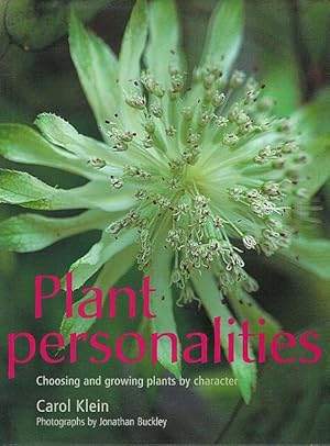 Bild des Verkufers fr Plant Personalities. Choosing and growing plants by character. zum Verkauf von C. Arden (Bookseller) ABA