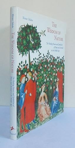 Seller image for The Wisdom of Nature. The Healing Powers and Symbolism of Plants and Animals in the Middle Ages. for sale by C. Arden (Bookseller) ABA