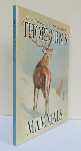 Bild des Verkufers fr The Complete Illustrated Thorburn s Mammals. zum Verkauf von C. Arden (Bookseller) ABA