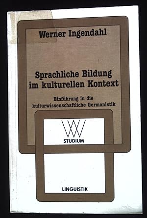 Seller image for Sprachliche Bildung im kulturellen Kontext : Einfhrung in die kulturwissenschaftliche Germanistik. WV-Studium; Bd. 166 for sale by books4less (Versandantiquariat Petra Gros GmbH & Co. KG)