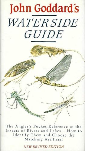 John Goddards Waterside Guide. An anglers pocket reference to the insects of rivers and lakes -...