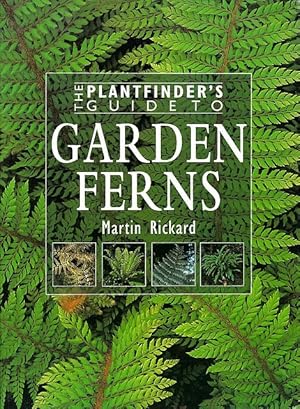 Bild des Verkufers fr The Plantfinder s Guide to Garden Ferns. zum Verkauf von C. Arden (Bookseller) ABA