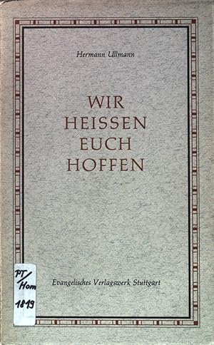 Bild des Verkufers fr Wir heissen euch hoffen. zum Verkauf von books4less (Versandantiquariat Petra Gros GmbH & Co. KG)