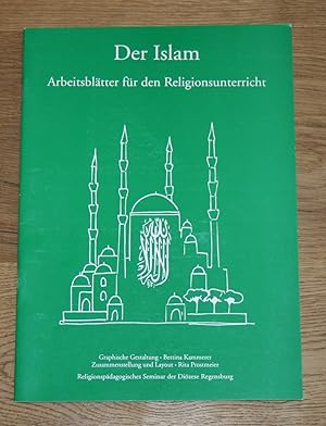 Der Islam: Arbeitsblätter für den Religionsunterricht.