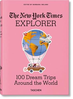 Image du vendeur pour The New York Times Explorer. 100 Reisen rund um die Welt mis en vente par BuchWeltWeit Ludwig Meier e.K.