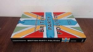 Immagine del venditore per Understanding British Party Politics venduto da BoundlessBookstore