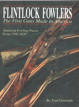 Flintlock Fowlers. The First Guns made in America.