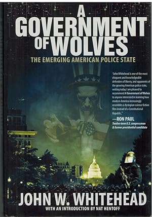 Seller image for A GOVERNMENT OF WOLVES The Emerging American Police State for sale by The Avocado Pit