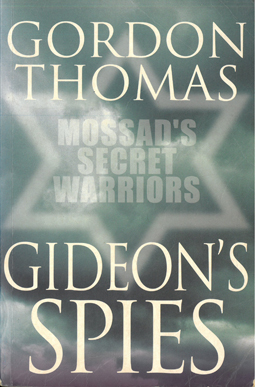 Gideon's Spies. Mossad's secret warriors.