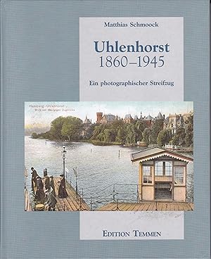 Uhlenhorst 1860-1945 - Ein photographischer Streifzug