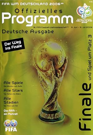 2006 FIFA World Cup Germany. Finale und Spiel um Platz 3. Offizielles Programm. Deutsche Ausgabe.