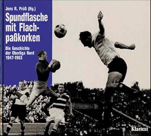 Spundflasche mit Flachpaßkorken. Die Geschichte der Oberliga Nord 1947-1963.