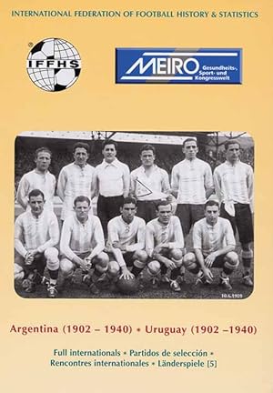 Argentinien + Uruguay 1902 bis 1940 - Länderspiele