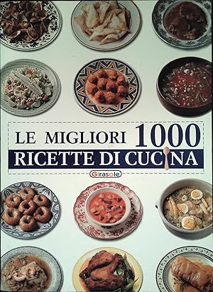 Seller image for LE MIGLIORI 1000 RICETTE DI CUCINA for sale by Libreria Peterpan