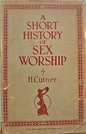 Image du vendeur pour A short history of sex worship mis en vente par RightWayUp Books