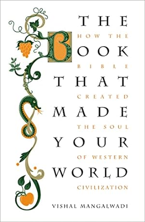 Seller image for The Book that Made Your World: How the Bible Created the Soul of Western Civilization for sale by -OnTimeBooks-