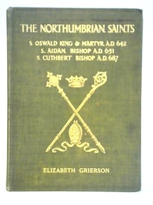 Imagen del vendedor de The Story of the Northumbrian Saints: S. Oswald, S. Aidan, S. Cuthbert a la venta por World of Rare Books