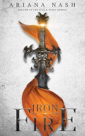 Seller image for Iron & Fire (2) (Silk & Steel) for sale by WeBuyBooks
