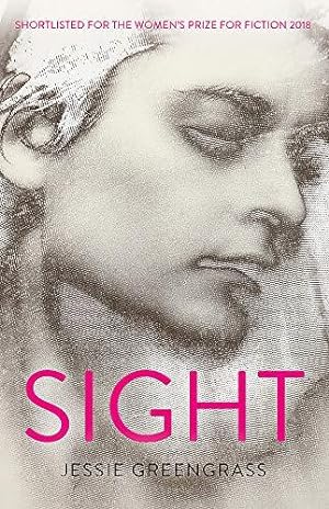 Seller image for Sight: SHORTLISTED FOR THE WOMEN'S PRIZE FOR FICTION 2018 for sale by WeBuyBooks