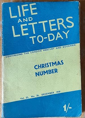 Imagen del vendedor de Life and Letters To-Day vol. 23 No.28 Christmas Number Continuing The London Mercury And Bookman / Dorothy M Richardson "A Talk About Talking" / Fred Urquhart "The Work Of H E Bates" / Richard Southern "He Also, Was A Scene-Painter" / H K Fisher "To Greet You (A Chronicle Of Christmas Cards)" / Stevie Smith "The Herriots" / Dylan Thomas "The Fight" / Eric Walter White "Music Under Mars" / Thomas Walton "Pantomime On The French Stage" / Jean Renoir "The Starting Point" a la venta por Shore Books