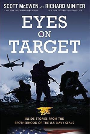 Bild des Verkufers fr Eyes on Target: Inside Stories from the Brotherhood of the U.S. Navy SEALs zum Verkauf von WeBuyBooks