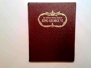 Seller image for The authentic pictorial record of King George VI for sale by Goldstone Rare Books