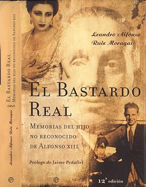 Bild des Verkufers fr El bastardo real Memorias del hijo no reconocido de Alfonso XIII zum Verkauf von Biblioteca di Babele