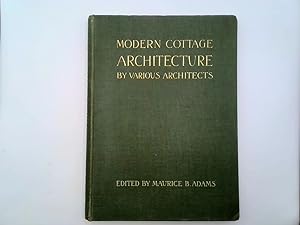 Imagen del vendedor de Modern Cottage Architecture illustrated from works of well-known architects. Edited, with an introductory essay on cottage building and notes on the subjects by M. B. Adams . Fifty examples reproduced from drawings with the plan of each a la venta por Goldstone Rare Books