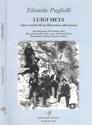 Seller image for Luigi Meta Vita e scritti di un libertario abruzzese for sale by Biblioteca di Babele