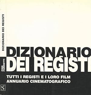 Bild des Verkufers fr Dizionario dei regiti Tutti i registi e i loro film. Annuario cinematografico zum Verkauf von Biblioteca di Babele