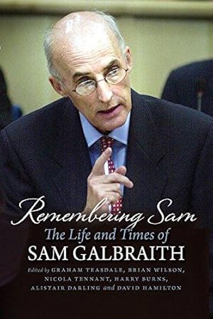 Bild des Verkufers fr Remembering Sam: The Life and Times of Sam Galbraith zum Verkauf von WeBuyBooks