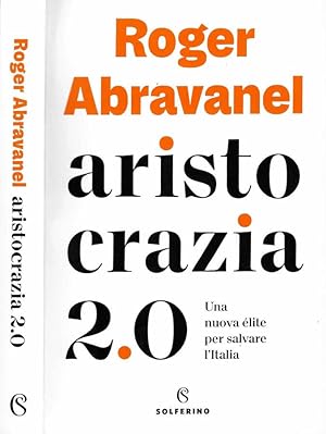 Bild des Verkufers fr Aristocrazia 2.0 Una nuova lite per salvare l'Italia zum Verkauf von Biblioteca di Babele