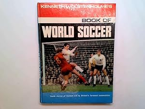 Bild des Verkufers fr Kenneth Wolstenholme's book of world soccer / by Kenneth Wolstenholme zum Verkauf von Goldstone Rare Books