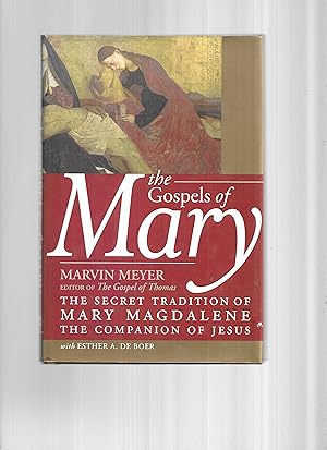 Seller image for THE GOSPELS OF MARY: The Secret Tradition Of MARY MAGDALENE, The Companion Of Jesus for sale by Chris Fessler, Bookseller