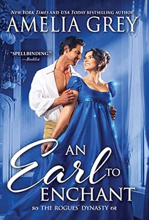 Immagine del venditore per An Earl to Enchant: Dazzling Opposites-Attract Regency Romance (The Rogues' Dynasty, 3) venduto da Reliant Bookstore