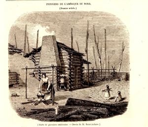 GRAVURE SUR BOIS 19ème HUTTE DE PIONNIERS AMARICAINS AMERIQUE DU NORD