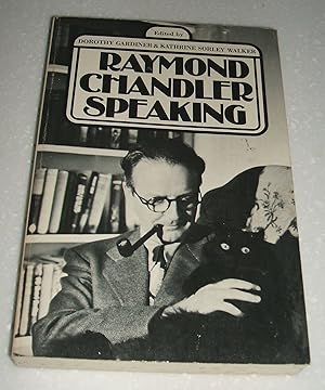 Imagen del vendedor de Raymond Chandler Speaking // The Photos in this listing are of the book that is offered for sale a la venta por biblioboy