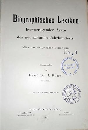 Biographisches Lexikon hervorragender Ärzte des neunzehnten Jahrhunderts. Mit einer historischen ...