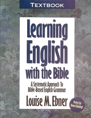 Imagen del vendedor de Learning English With the Bible : Textbook : A Systematic Approach to Bible-Based English Grammar a la venta por GreatBookPrices