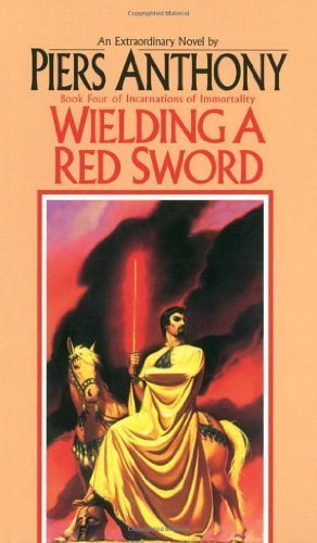 Seller image for Wielding a Red Sword (Book Four of Incarnations of Immortality) by Piers Anthony(November 12, 1987) Mass Market Paperback for sale by Reliant Bookstore