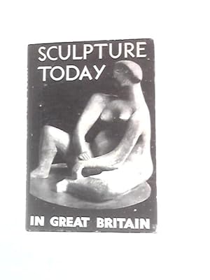 Seller image for Sculpture Today In Great Britain 1940 - 1943 for sale by World of Rare Books