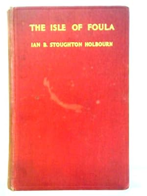 Seller image for The Isle of Foula: a Series of Articles on Britain's Loneliest Inhabited Isle for sale by World of Rare Books