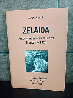 Seller image for Zelaida. Amor y muerte en la Sierra Montefro 1924. Jos Avila Garca. for sale by Lauso Books