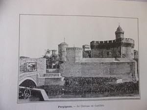 TIRAGE MODERNE d'APRES GRAVURE 19ème PERPIGNAN LE CHATEAU OU CASTILLET