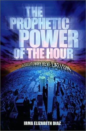Immagine del venditore per The Prophetic Power of the Hour venduto da -OnTimeBooks-