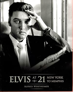 Elvis at 21 : New York to Memphis