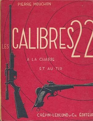 Imagen del vendedor de Les calibres 22  la chasse et au tir a la venta por LIBRAIRIE GIL-ARTGIL SARL